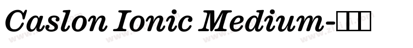 Caslon Ionic Medium字体转换 Caslon Ionic Medium字体转换